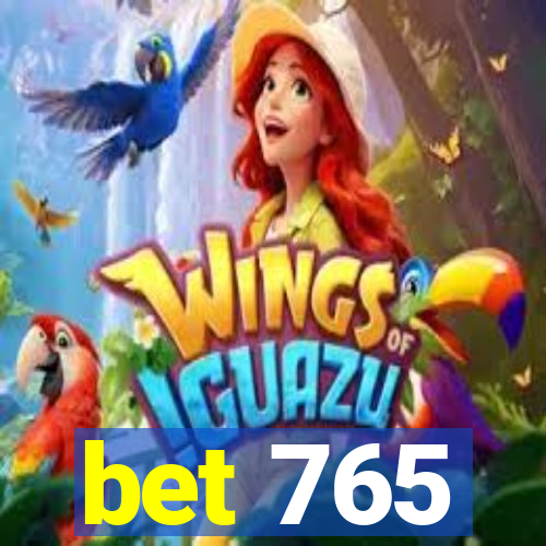 bet 765
